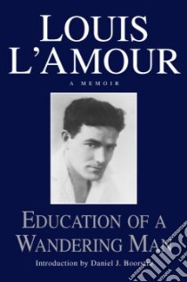 Education of a Wandering Man libro in lingua di L'Amour Louis