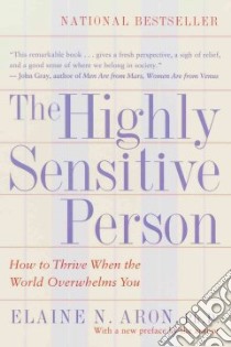 The Highly Sensitive Person libro in lingua di Aron Elaine N., Behar Tracy (EDT)