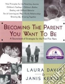 Becoming the Parent You Want to Be libro in lingua di Davis Laura, Keyser Janis (CON)