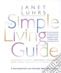 The Simple Living Guide libro in lingua di Luhrs Janet