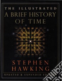 The Illustrated a Brief History of Time libro in lingua di Hawking Stephen W.