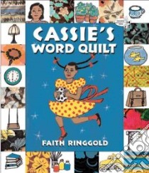 Cassie's Word Quilt libro in lingua di Ringgold Faith, Ringgold Faith (ILT)