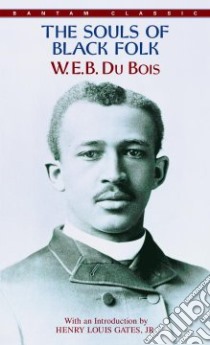 The Souls of Black Folk libro in lingua di Du Bois W. E. B.