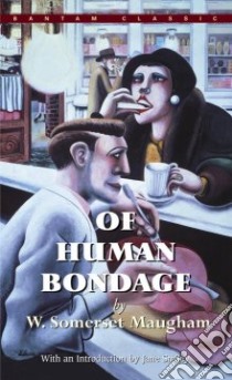 Of Human Bondage libro in lingua di Maugham W. Somerset
