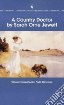 A Country Doctor libro in lingua di Jewett Sarah Orne