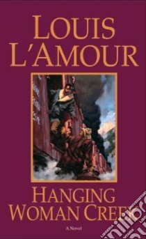 Hanging Woman Creek libro in lingua di L'Amour Louis