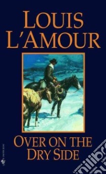 Over on the Dry Side libro in lingua di L'Amour Louis