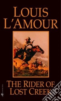 The Rider of Lost Creek libro in lingua di L'Amour Louis