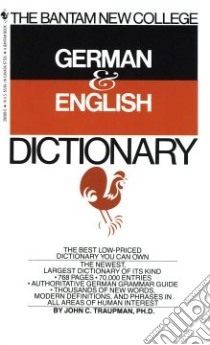 The Bantam New College German & English Dictionary libro in lingua di Traupman John C. Ph.d.