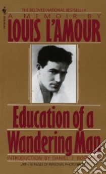 Education of a Wandering Man libro in lingua di L'Amour Louis
