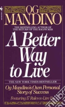 A Better Way to Live libro in lingua di Mandino Og