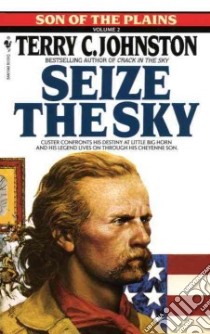 Seize the Sky libro in lingua di Johnston Terry C.