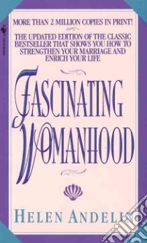 Fascinating Womanhood libro in lingua di Andelin Helen B.