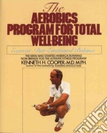 The Aerobics Program for Total Well-Being libro in lingua di Cooper Kenneth H.