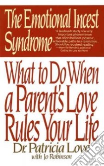 Emotional Incest Syndrome libro in lingua di Love Patricia, Robinson Jo (CON)