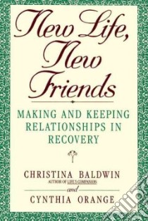 New Life, New Friends libro in lingua di Baldwin Christina