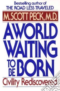A World Waiting to Be Born libro in lingua di Peck M. Scott