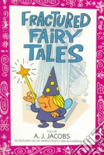 Fractured Fairy Tales libro in lingua di Jacobs A. J.