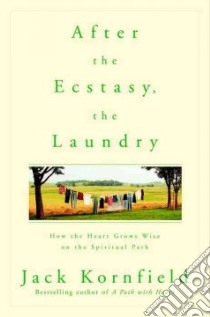 After the Ecstasy, the Laundry libro in lingua di Kornfield Jack