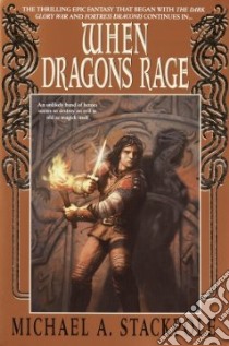 When Dragons Rage libro in lingua di Stackpole Michael A.
