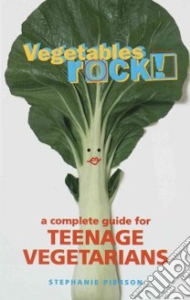 Vegetables Rock! libro in lingua di Pierson Stephanie