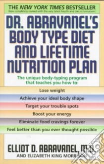 Dr. Abravanel's Body Type Diet and Lifetime Nutrition Plan libro in lingua di Abravanel Elliot D., Morrison Elizabeth King, Cohen Vivien (ILT), Sanborn Alan (ILT)