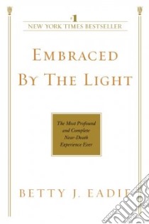 Embraced by the Light libro in lingua di Eadie Betty J., Taylor Curtis
