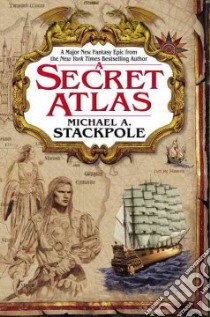 A Secret Atlas libro in lingua di Stackpole Michael A.