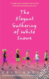 The Elegant Gathering of White Snows libro in lingua di Radish Kris