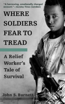 Where Soldiers Fear to Tread libro in lingua di Burnett John