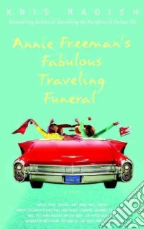 Annie Freeman's Fabulous Traveling Funeral libro in lingua di Radish Kris