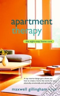 Apartment Therapy libro in lingua di Gillingham-ryan Maxwell