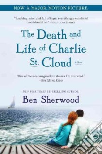 The Death And Life Of Charlie St. Cloud libro in lingua di Sherwood Ben