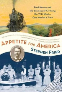 Appetite for America libro in lingua di Fried Stephen