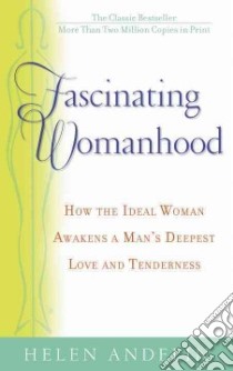 Fascinating Womanhood libro in lingua di Andelin Helen B.