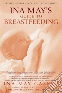 Ina May's Guide to Breastfeeding libro in lingua di Gaskin Ina May