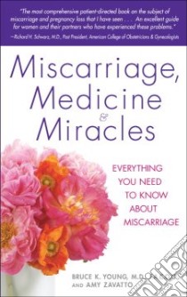 Miscarriage, Medicine & Miracles libro in lingua di Young Bruce K., Zavatto Amy