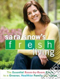 Sara Snow's Fresh Living libro in lingua di Snow Sara