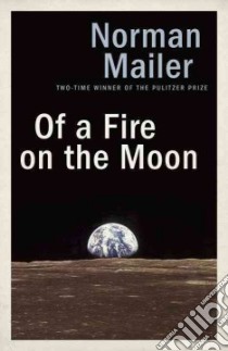 Of a Fire on the Moon libro in lingua di Mailer Norman