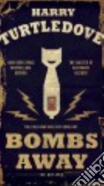 Bombs Away libro in lingua di Turtledove Harry