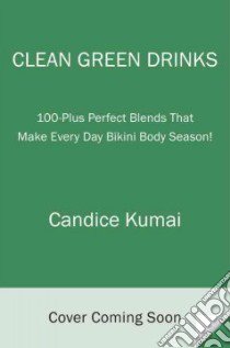 Clean Green Drinks libro in lingua di Kumai Candice, Abeler Evi (PHT)