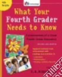 What Your Fourth Grader Needs to Know libro in lingua di Hirsch E. D. Jr (EDT)