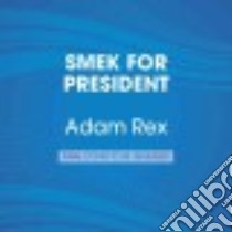 Smek for President (CD Audiobook) libro in lingua di Rex Adam, Turpin Bahni (NRT)