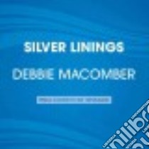Silver Linings (CD Audiobook) libro in lingua di Macomber Debbie, King Lorelei (NRT)
