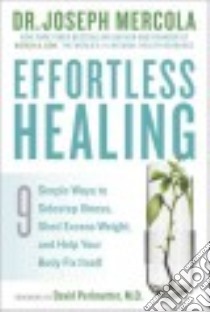 Effortless Healing (CD Audiobook) libro in lingua di Mercola Joseph, Perlmutter David M.D. (FRW), Woren Dan (NRT)