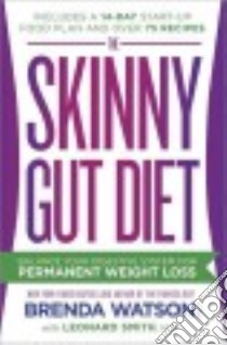 The Skinny Gut Diet libro in lingua di Watson Brenda, Jones Jamey (CON), Smith Leonard M.d. (CON)