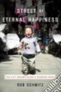 Street of Eternal Happiness libro in lingua di Schmitz Rob