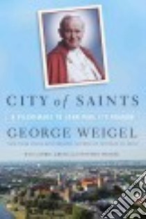 City of Saints libro in lingua di Weigel George, Gress Carrie (CON), Weigel Stephen (PHT)
