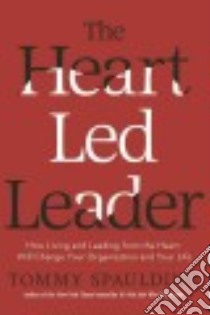 The Heart-Led Leader libro in lingua di Spaulding Tommy