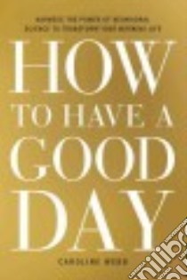 How to Have a Good Day libro in lingua di Webb Caroline